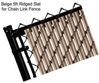 Beige 5ft Ridged Slat for Chain Link Fence