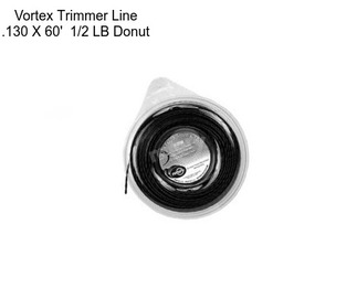 Vortex Trimmer Line .130 X 60\'  1/2 LB Donut