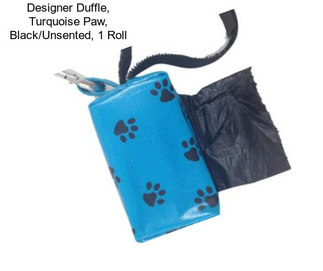 Designer Duffle, Turquoise Paw, Black/Unsented, 1 Roll