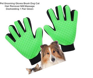 Pet Grooming Gloves Brush Dog Cat Hair Remover Mitt Massage Deshedding 1 Pair Green