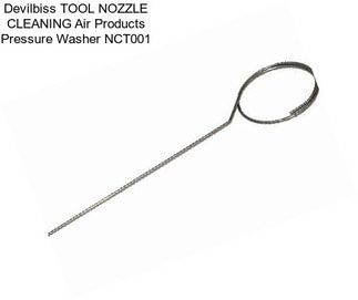 Devilbiss TOOL NOZZLE CLEANING Air Products Pressure Washer NCT001