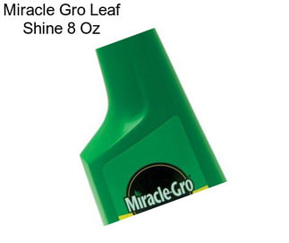 Miracle Gro Leaf Shine 8 Oz