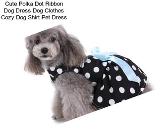 Cute Polka Dot Ribbon Dog Dress Dog Clothes Cozy Dog Shirt Pet Dress