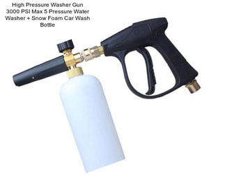 High Pressure Washer Gun 3000 PSI Max 5 Pressure Water Washer + Snow Foam Car Wash Bottle