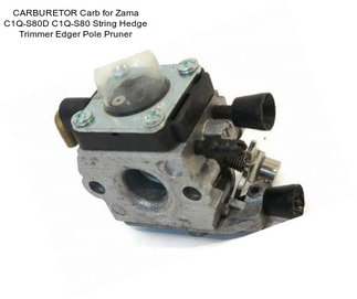 CARBURETOR Carb for Zama C1Q-S80D C1Q-S80 String Hedge Trimmer Edger Pole Pruner