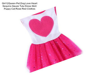 Girl12Queen Pet Dog Love Heart Sequins Gauze Tutu Dress Skirt Puppy Cat Rose Red Clothes
