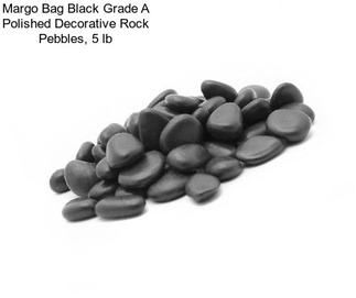 Margo Bag Black Grade A Polished Decorative Rock Pebbles, 5 lb