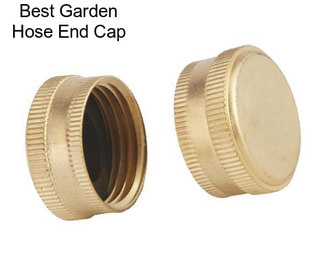 Best Garden Hose End Cap