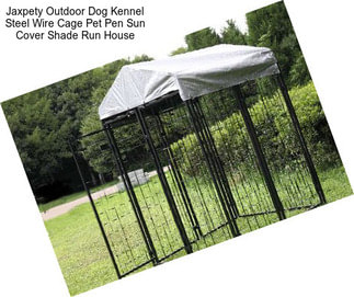 Jaxpety Outdoor Dog Kennel Steel Wire Cage Pet Pen Sun Cover Shade Run House