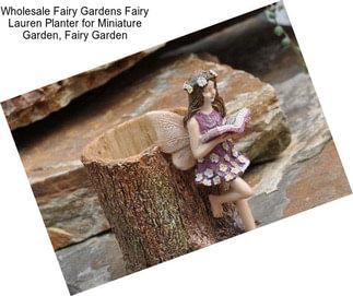 Wholesale Fairy Gardens Fairy Lauren Planter for Miniature Garden, Fairy Garden