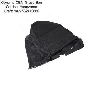 Genuine OEM Grass Bag Catcher Husqvarna Craftsman 532410666