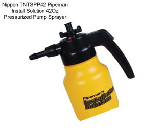 Nippon TNTSPP42 Pipeman Install Solution 42Oz Pressurized Pump Sprayer