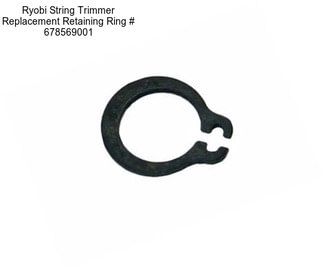 Ryobi String Trimmer Replacement Retaining Ring # 678569001