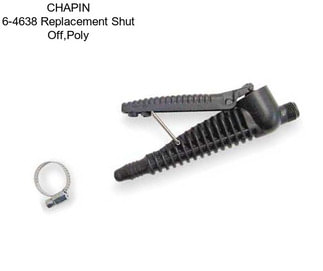CHAPIN 6-4638 Replacement Shut Off,Poly