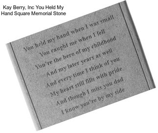 Kay Berry, Inc You Held My Hand Square Memorial Stone