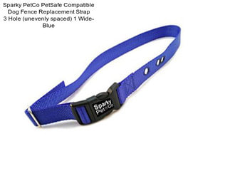 Sparky PetCo PetSafe Compatible Dog Fence Replacement Strap 3 Hole (unevenly spaced) 1\