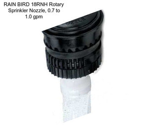 RAIN BIRD 18RNH Rotary Sprinkler Nozzle, 0.7 to 1.0 gpm