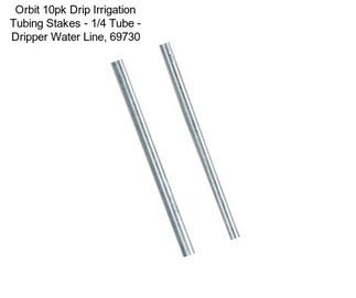 Orbit 10pk Drip Irrigation Tubing Stakes - 1/4\