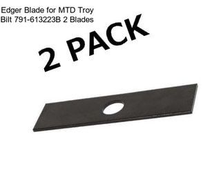 Edger Blade for MTD Troy Bilt 791-613223B 2 Blades