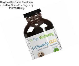 Dog Healthy Gums Treatment - Healthy Gums For Dogs - by Pet WellBeing