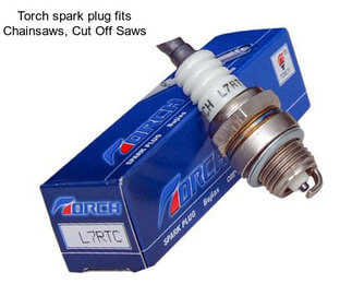 Torch spark plug fits Chainsaws, Cut Off Saws