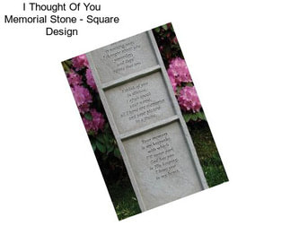 I Thought Of You Memorial Stone - Square Design