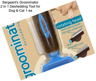 Sergeant\'s Groominator 2 in 1 Deshedding Tool for Dog & Cat 1 ea