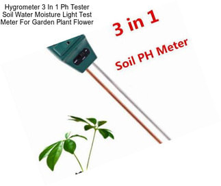 Hygrometer 3 In 1 Ph Tester Soil Water Moisture Light Test Meter For Garden Plant Flower