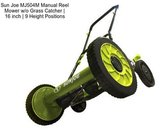 Sun Joe MJ504M Manual Reel Mower w/o Grass Catcher | 16 inch | 9 Height Positions