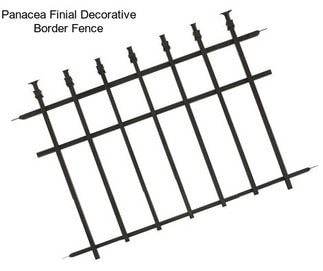 Panacea Finial Decorative Border Fence