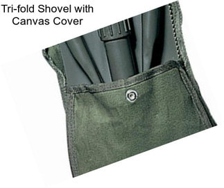 Tri-fold Shovel with Canvas Cover