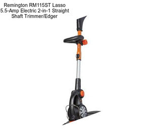 Remington RM115ST Lasso 5.5-Amp Electric 2-in-1 Straight Shaft Trimmer/Edger