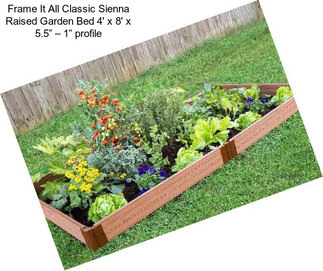 Frame It All Classic Sienna Raised Garden Bed 4\' x 8\' x 5.5” – 1” profile