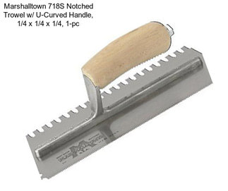 Marshalltown 718S Notched Trowel w/ U-Curved Handle, 1/4\