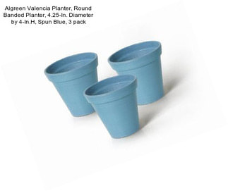 Algreen Valencia Planter, Round Banded Planter, 4.25-In. Diameter by 4-In.H, Spun Blue, 3 pack