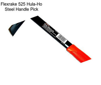 Flexrake 525 Hula-Ho Steel Handle Pick