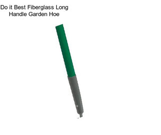 Do it Best Fiberglass Long Handle Garden Hoe