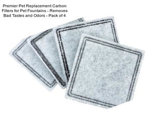 Premier Pet Replacement Carbon Filters for Pet Fountains - Removes Bad Tastes and Odors - Pack of 4