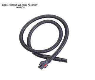 Bissell ProHeat, 2X, Hose Assembly, 1606420