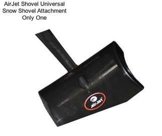 AirJet Shovel Universal Snow Shovel Attachment Only One