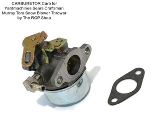 CARBURETOR Carb for Yardmachines Sears Craftsman Murray Toro Snow Blower Thrower by The ROP Shop