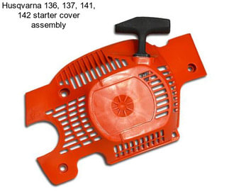 Husqvarna 136, 137, 141, 142 starter cover assembly