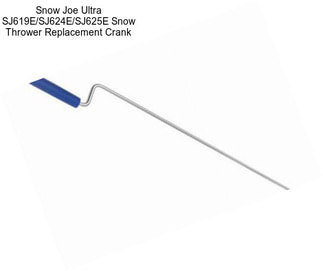 Snow Joe Ultra SJ619E/SJ624E/SJ625E Snow Thrower Replacement Crank