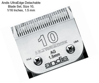 Andis UltraEdge Detachable Blade Set, Size 10, 1/16 Inches, 1.5 mm