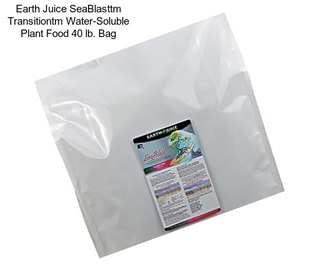 Earth Juice SeaBlasttm Transitiontm Water-Soluble Plant Food 40 lb. Bag