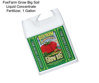 FoxFarm Grow Big Soil Liquid Concentrate Fertilizer, 1 Gallon