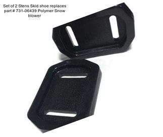 Set of 2 Stens Skid shoe replaces part # 731-06439 Polymer Snow blower