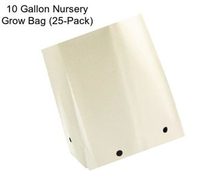 10 Gallon Nursery Grow Bag (25-Pack)