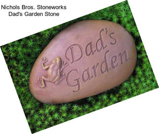 Nichols Bros. Stoneworks Dad\'s Garden Stone