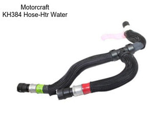 Motorcraft KH384 Hose-Htr Water